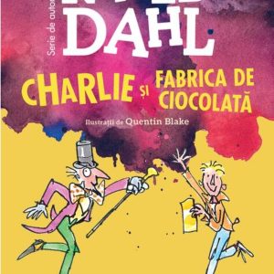 Carte citită la 5 și 7 ani - Charlie și fabrica de ciocolată, Ronald Dahl