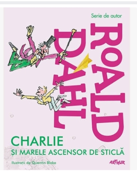 Carte citită la 5 și 7 ani – Charlie și marele ascensor de sticlă – Roald Dahl